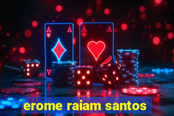 erome raiam santos